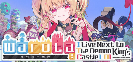 Warota: I Live Next to The Demon King's Castle LOL on Steam
